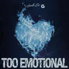 Too Emotional - Single by Apollo Rai album reviews, ratings, credits