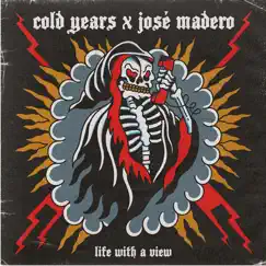 Life with a View - Single by Cold Years & Jose Madero album reviews, ratings, credits