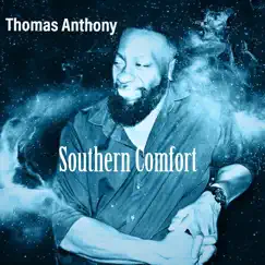 Southern Comfort - Single by Thomas Anthony album reviews, ratings, credits