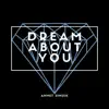 Dream About You - Single album lyrics, reviews, download