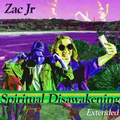 Spiritual Disawakening (Extended) by Zac Jr album reviews, ratings, credits