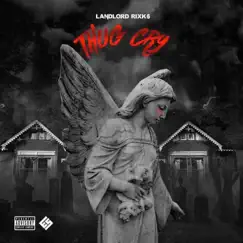 Thug Cry - Single by LandlordRixk6 album reviews, ratings, credits
