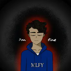 I'm Fine - Single by Mlfy album reviews, ratings, credits