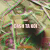 Cash Ta Koi? (feat. R3CON) - Single album lyrics, reviews, download