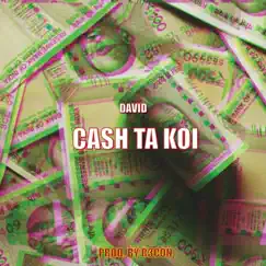Cash Ta Koi? (feat. R3CON) - Single by David album reviews, ratings, credits