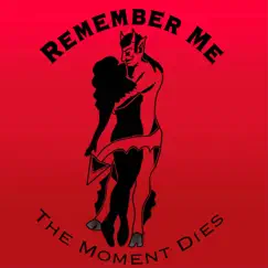 Remember Me - Single by The Moment Dies album reviews, ratings, credits