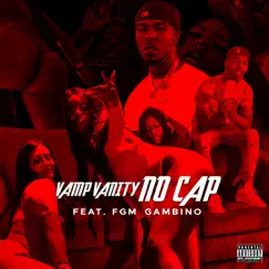 No Cap (feat. fgm gambino) - Single by Vamp Vanity album reviews, ratings, credits