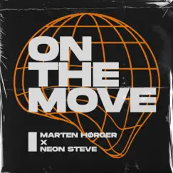 On the Move - Single by Marten Hørger & Neon Steve album reviews, ratings, credits