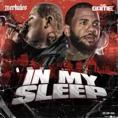 In My Sleep (feat. The Game) - Single by Merkules album reviews, ratings, credits