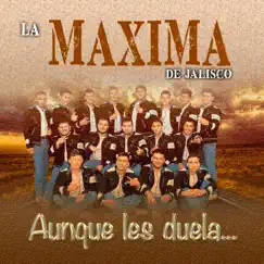 Aunque Les Duela by La Máxima De Jalisco album reviews, ratings, credits