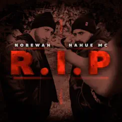 R.I.P - Single by Nobewan & NahueMC album reviews, ratings, credits