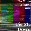 Tie Me Down - Single album lyrics, reviews, download