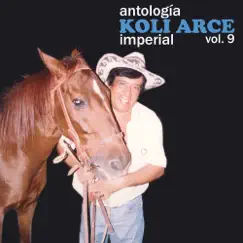 Antología Imperial (Vol. 9) by Koli Arce, Koli Arce Y Su Quinteto Imperial & Quinteto Imperial album reviews, ratings, credits