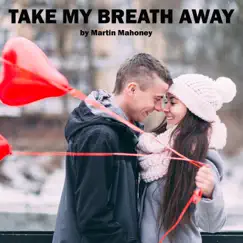Take My Breath Away Song Lyrics