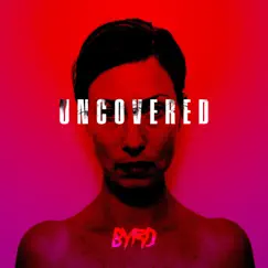 Uncovered - Single by Byrd album reviews, ratings, credits