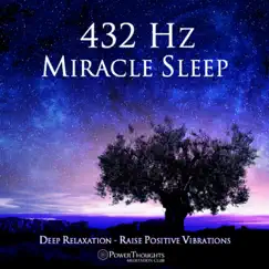 432 Hz Miracle Sleep: Deep Relaxation: Raise Positive Vibrations by PowerThoughts Meditation Club album reviews, ratings, credits
