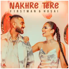 Nakhre Tere - Single by F1rstman & Hosai album reviews, ratings, credits