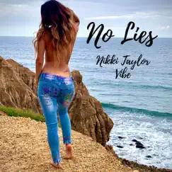 No Lies - Single by Nikki Taylor album reviews, ratings, credits