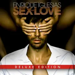 SEX and LOVE (Deluxe Edition) by Enrique Iglesias album reviews, ratings, credits