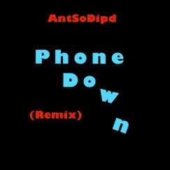Phone Down - Single by Antsodipd album reviews, ratings, credits