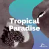 Tropical Paradise album lyrics, reviews, download