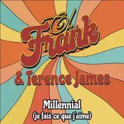 Millennial (je fais ce que j'aime) - Single by OhFrank & Terence James album reviews, ratings, credits