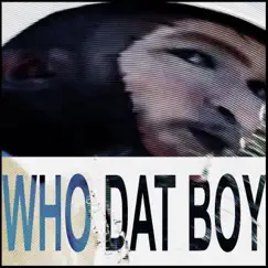Who Dat Boy Song Lyrics