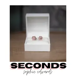 Seconds - Single by Sophie Edwards album reviews, ratings, credits