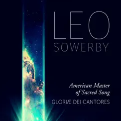 Sowerby: American Master of Sacred Song by Gloriæ Dei Cantores, James Jordan & Elizabeth C. Patterson album reviews, ratings, credits