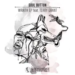 Wraith (feat. Terry Grant) - EP by Soul Button album reviews, ratings, credits