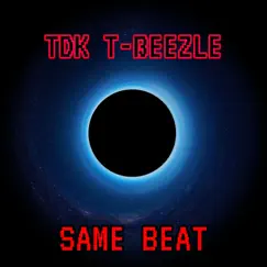 Same Beat - Single by TDK T-ẞEEZLE album reviews, ratings, credits