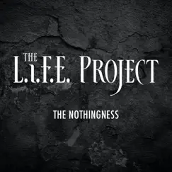 The Nothingness - Single by The L.I.F.E. Project album reviews, ratings, credits