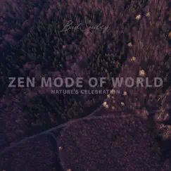 Zen Mode of World - Nature's Celebration by Bud Souley album reviews, ratings, credits