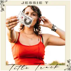 Title Track - Single by Jessie T album reviews, ratings, credits