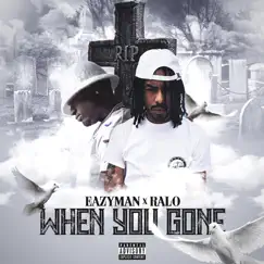 When U Gone 2 (feat. Ralo) - Single by Eazymankfn album reviews, ratings, credits