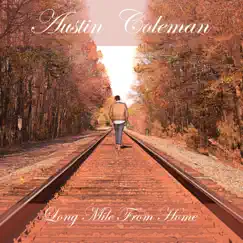 Long Mile from Home by Austin Coleman album reviews, ratings, credits