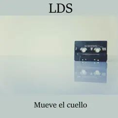 Mueve el cuello - Single by LDS album reviews, ratings, credits