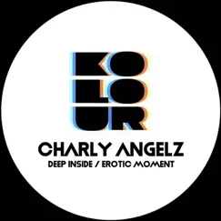 Deep Inside / Erotic Moment - Single by Charly Angelz album reviews, ratings, credits