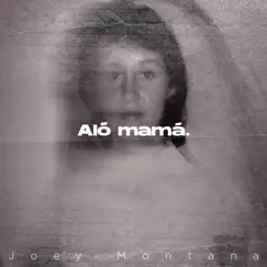 Aló Mamá - Single by Joey Montana album reviews, ratings, credits