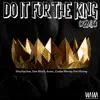 Do It For the King (Remix) [feat. Dee Black, Dre Murray & Osaze Murray] - Single album lyrics, reviews, download
