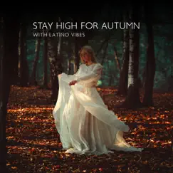 Stay High for Autumn with Latino Vibes - Backgrand & Dance Class, Party & Club Music by Scoty Hukbey, Great Jam & Yoana Cruz album reviews, ratings, credits