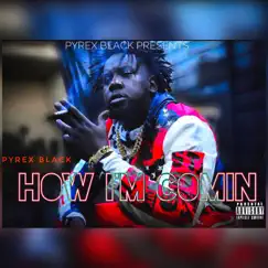 How I'm Comin' - Single by Pyrex Black album reviews, ratings, credits