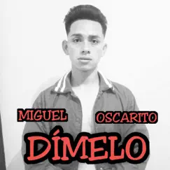Dímelo - Single by Miguel Oscarito album reviews, ratings, credits