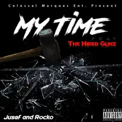 My Time (feat. Rocko & Jusef) - Single by HiredGunz album reviews, ratings, credits