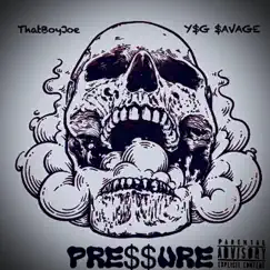 PRE$$URE (feat. Y$G $AVAGE) Song Lyrics