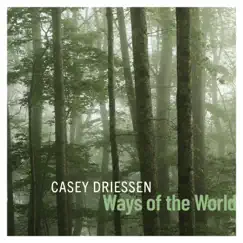 Ways of the World - Single by Casey Driessen album reviews, ratings, credits
