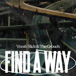 Find a Way - Single by Vocab Slick & The Grouch album reviews, ratings, credits