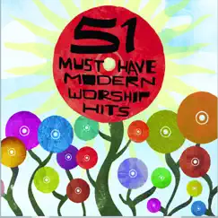 51 Must Have Modern Worship Hits by Various Artists album reviews, ratings, credits