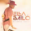 Ella bailó - Single album lyrics, reviews, download