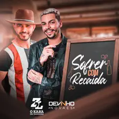 Sofrer Com Recaída - Single by ZL O KARA DAS VAQUEJADAS & Devinho Novaes album reviews, ratings, credits